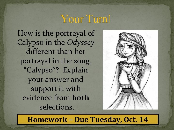 Your Turn! How is the portrayal of Calypso in the Odyssey different than her