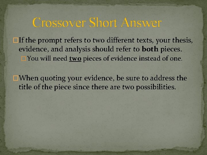 Crossover Short Answer �If the prompt refers to two different texts, your thesis, evidence,