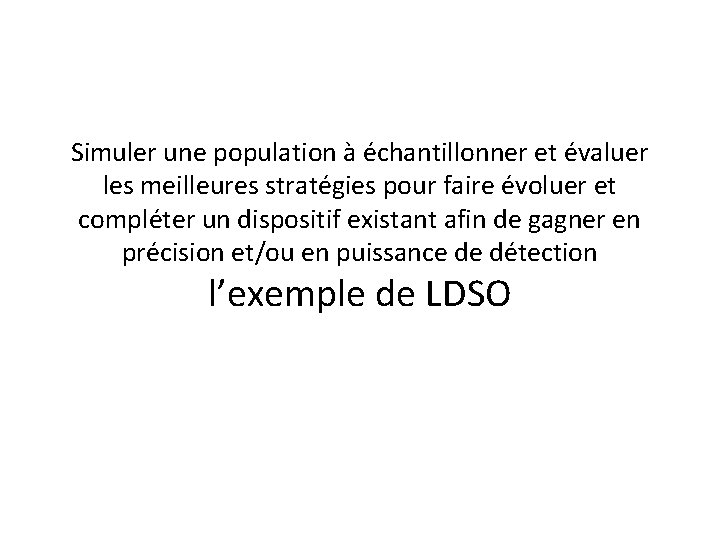 Simuler une population à échantillonner et évaluer les meilleures stratégies pour faire évoluer et