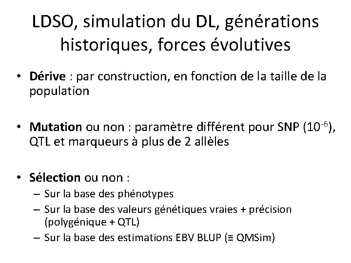 LDSO, simulation du DL, générations historiques, forces évolutives • Dérive : par construction, en