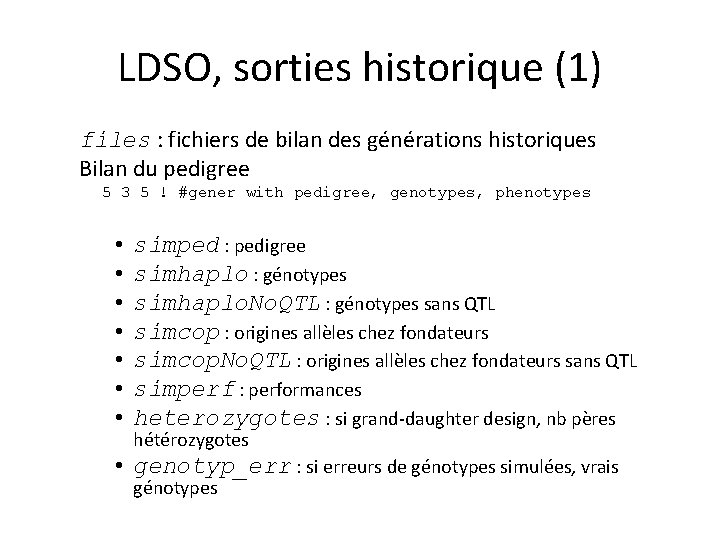 LDSO, sorties historique (1) files : fichiers de bilan des générations historiques Bilan du