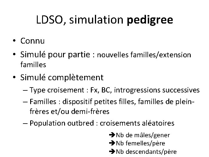 LDSO, simulation pedigree • Connu • Simulé pour partie : nouvelles familles/extension familles •