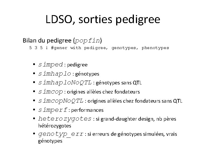 LDSO, sorties pedigree Bilan du pedigree (popfin) 5 3 5 ! #gener with pedigree,