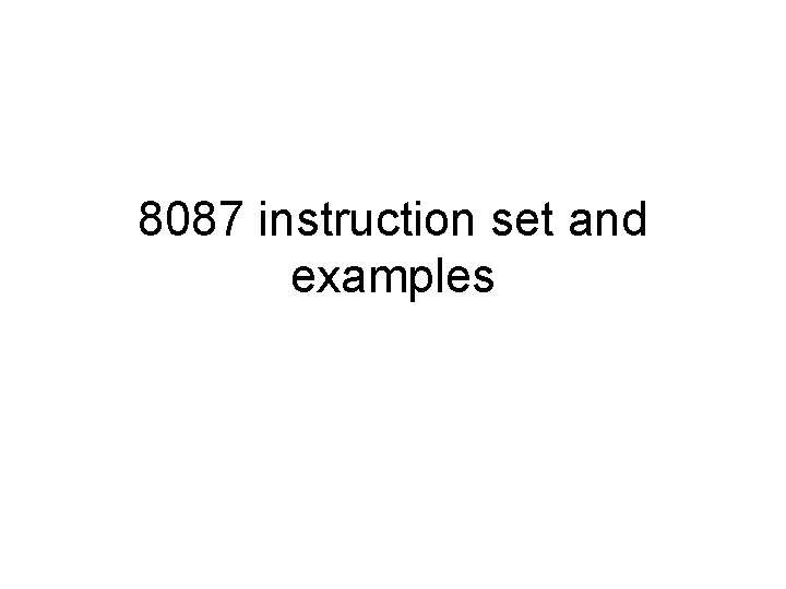 8087 instruction set and examples 