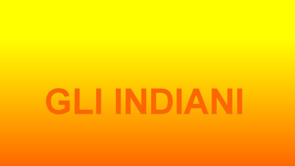 GLI INDIANI 