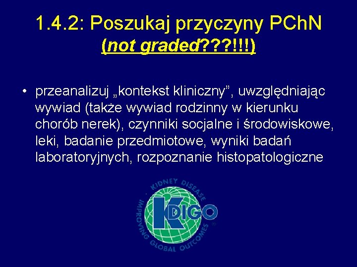 1. 4. 2: Poszukaj przyczyny PCh. N (not graded? ? ? !!!) • przeanalizuj