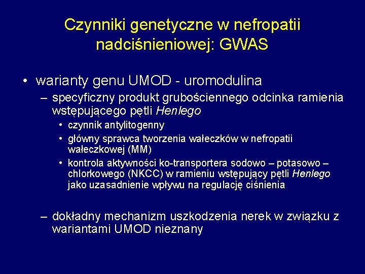 Czynniki genetyczne w nefropatii nadciśnieniowej: GWAS • warianty genu UMOD - uromodulina – specyficzny