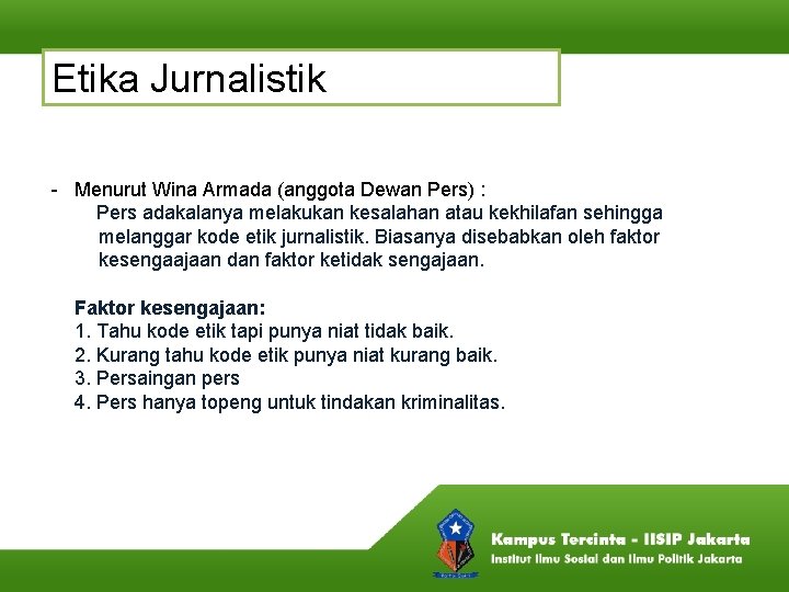 Etika Jurnalistik - Menurut Wina Armada (anggota Dewan Pers) : Pers adakalanya melakukan kesalahan