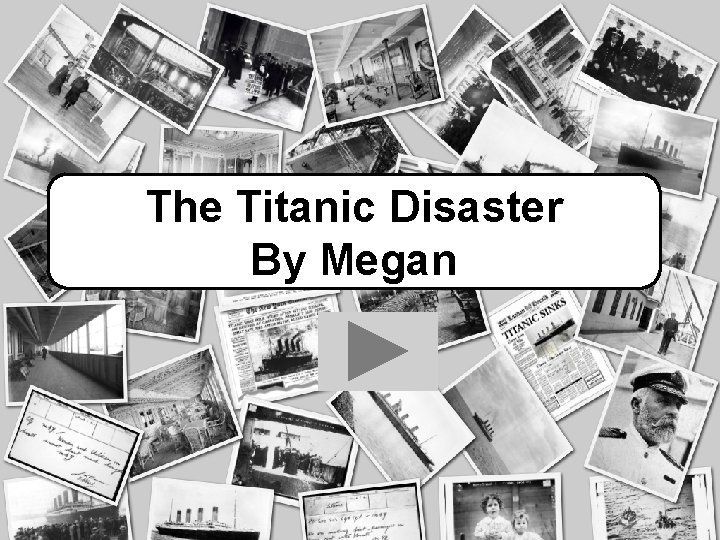 The Titanic Disaster By Megan 