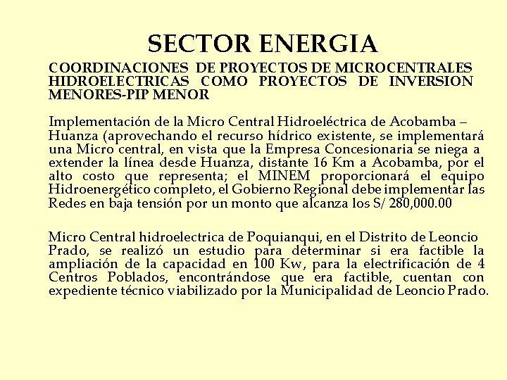 SECTOR ENERGIA COORDINACIONES DE PROYECTOS DE MICROCENTRALES HIDROELECTRICAS COMO PROYECTOS DE INVERSION MENORES-PIP MENOR