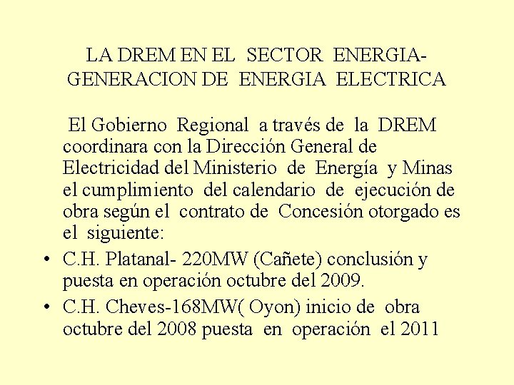 LA DREM EN EL SECTOR ENERGIAGENERACION DE ENERGIA ELECTRICA El Gobierno Regional a través