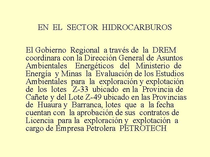 EN EL SECTOR HIDROCARBUROS El Gobierno Regional a través de la DREM coordinara con