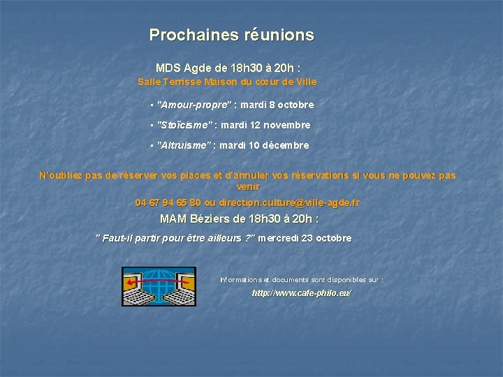 Prochaines réunions MDS Agde de 18 h 30 à 20 h : Salle Terrisse