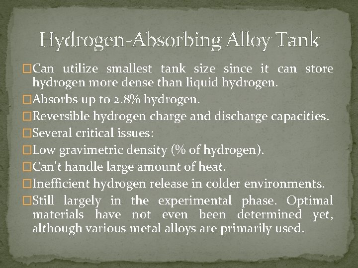 Hydrogen-Absorbing Alloy Tank �Can utilize smallest tank size since it can store hydrogen more
