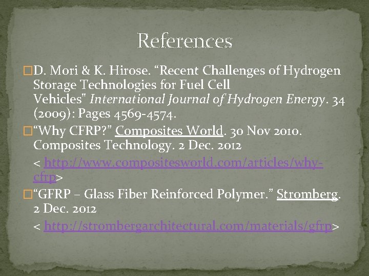 References �D. Mori & K. Hirose. “Recent Challenges of Hydrogen Storage Technologies for Fuel
