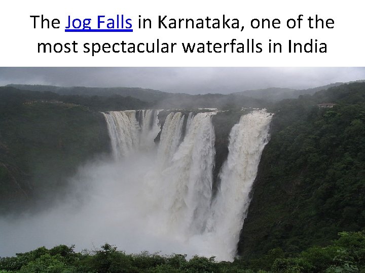 The Jog Falls in Karnataka, one of the most spectacular waterfalls in India 