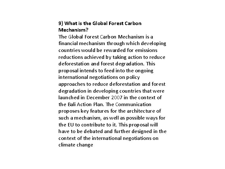 9) What is the Global Forest Carbon Mechanism? The Global Forest Carbon Mechanism is