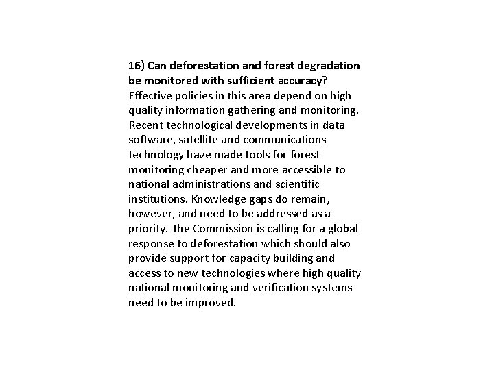 16) Can deforestation and forest degradation be monitored with sufficient accuracy? Effective policies in