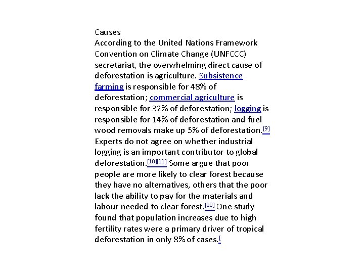 Causes According to the United Nations Framework Convention on Climate Change (UNFCCC) secretariat, the