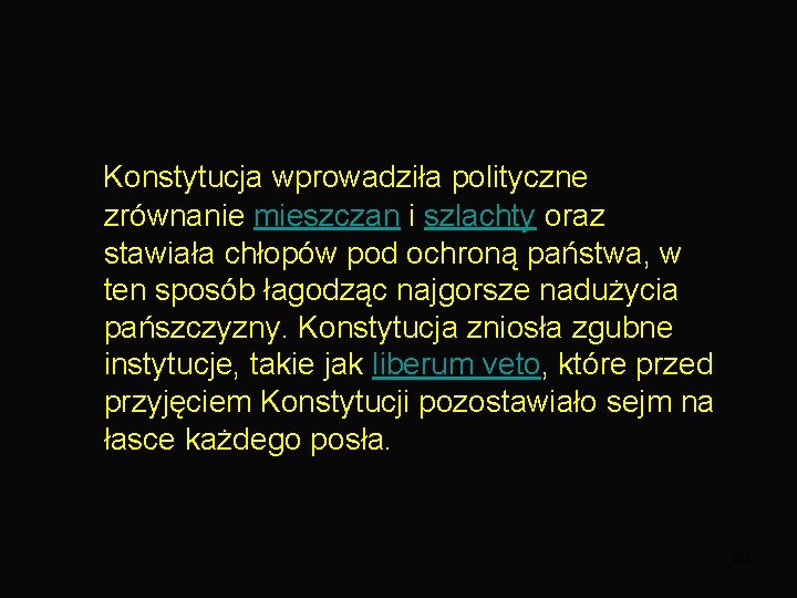  Konstytucja wprowadziła polityczne zrównanie mieszczan i szlachty oraz stawiała chłopów pod ochroną państwa,