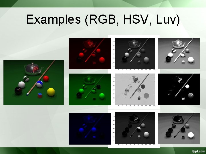 Examples (RGB, HSV, Luv) 