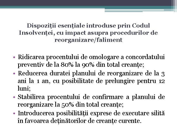 Dispoziții esențiale introduse prin Codul Insolvenței, cu impact asupra procedurilor de reorganizare/faliment • Ridicarea