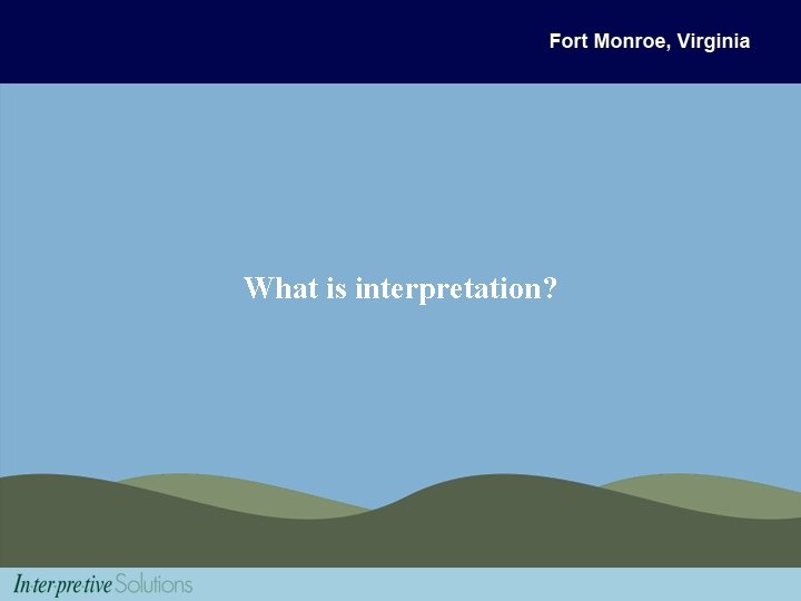 What is interpretation? 