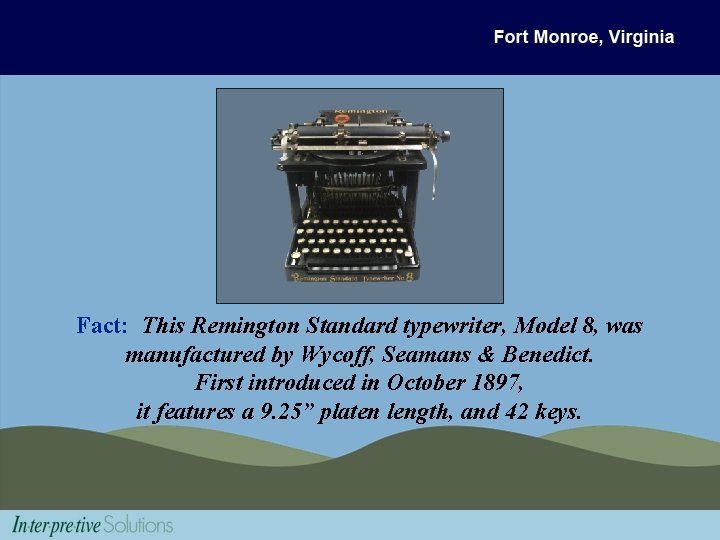 Fact: This Remington Standard typewriter, Model 8, was manufactured by Wycoff, Seamans & Benedict.