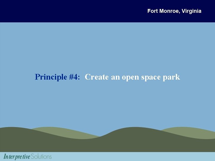 Principle #4: Create an open space park 