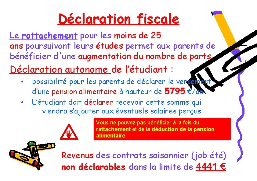 Déclaration fiscale Le rattachement pour les moins de 25 ans poursuivant leurs études permet