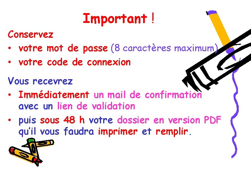 Important ! Conservez • votre mot de passe (8 caractères maximum) • votre code