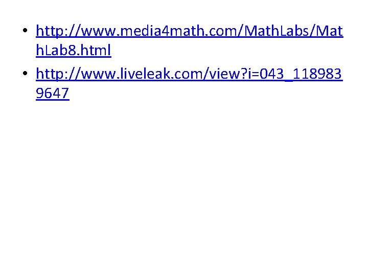  • http: //www. media 4 math. com/Math. Labs/Mat h. Lab 8. html •