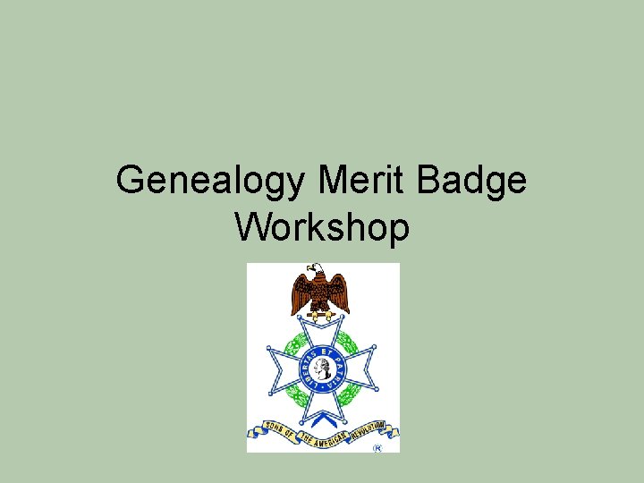 Genealogy Merit Badge Workshop 