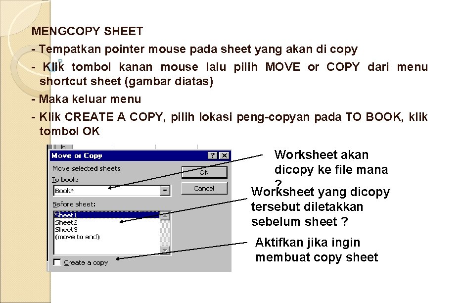 MENGCOPY SHEET - Tempatkan pointer mouse pada sheet yang akan di copy - Klik