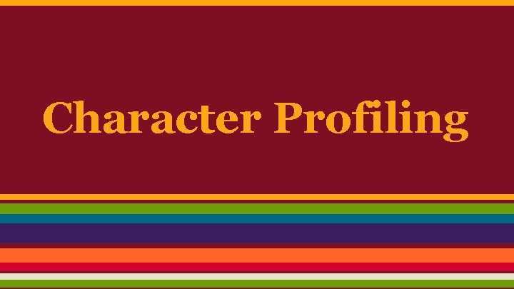 Character Profiling 