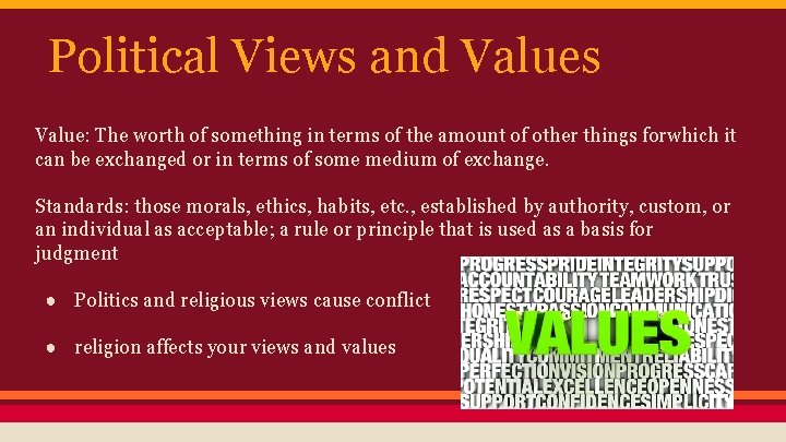 Political Views and Values Value: The worth of something in terms of the amount