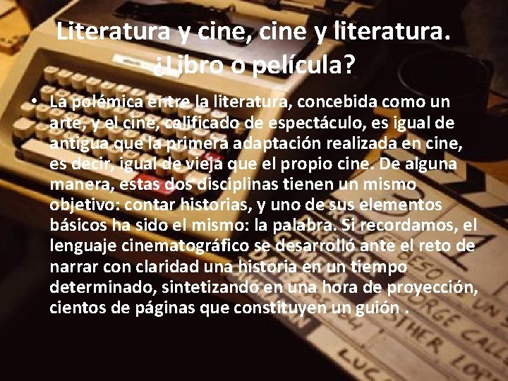 Literatura y cine, cine y literatura. ¿Libro o película? • La polémica entre la