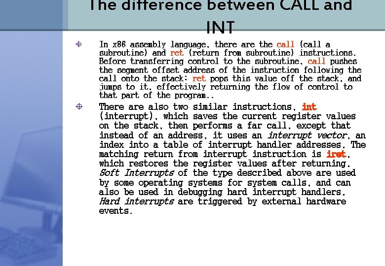 The difference between CALL and INT In x 86 assembly language, there are the