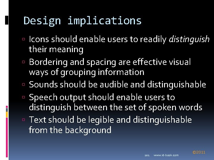 Design implications Icons should enable users to readily distinguish their meaning Bordering and spacing