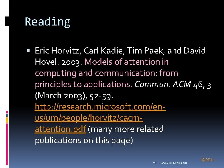 Reading Eric Horvitz, Carl Kadie, Tim Paek, and David Hovel. 2003. Models of attention