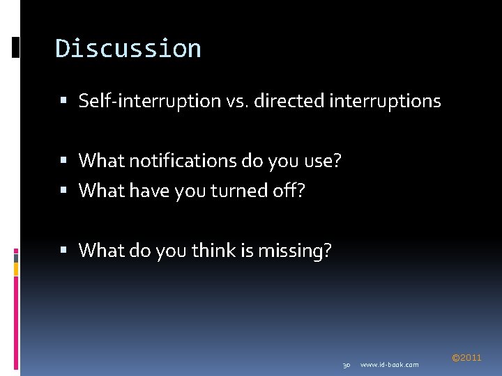 Discussion Self-interruption vs. directed interruptions What notifications do you use? What have you turned