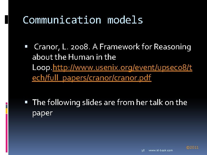 Communication models Cranor, L. 2008. A Framework for Reasoning about the Human in the