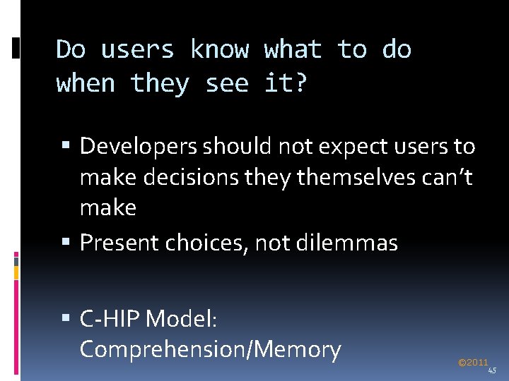 Do users know what to do when they see it? Developers should not expect