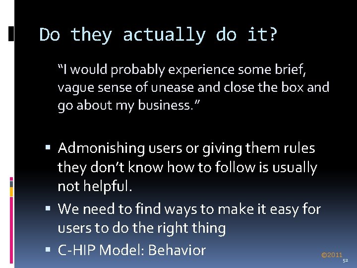 Do they actually do it? “I would probably experience some brief, vague sense of