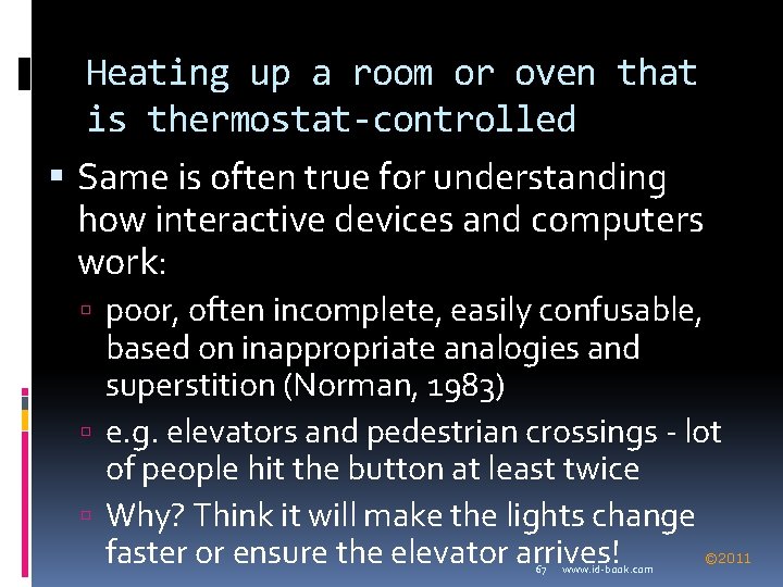 Heating up a room or oven that is thermostat-controlled Same is often true for