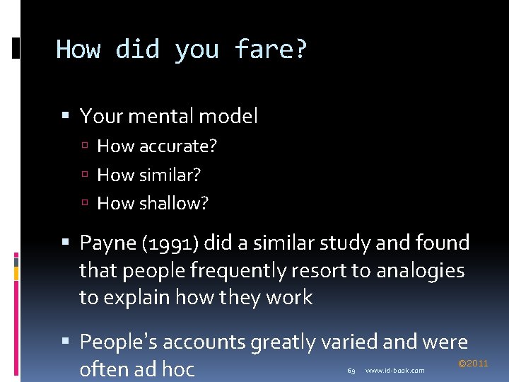 How did you fare? Your mental model How accurate? How similar? How shallow? Payne