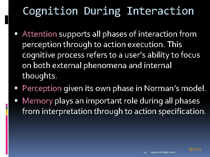 Cognition During Interaction Attention supports all phases of interaction from perception through to action