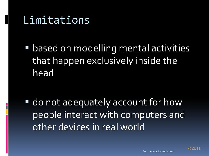 Limitations based on modelling mental activities that happen exclusively inside the head do not