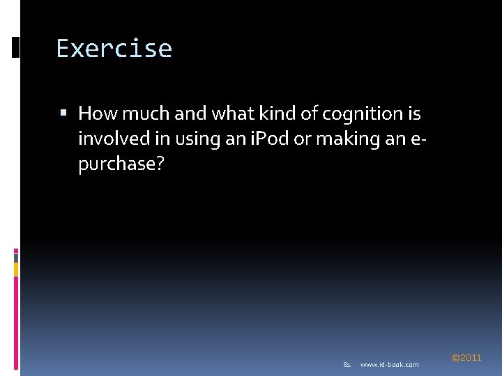 Exercise How much and what kind of cognition is involved in using an i.