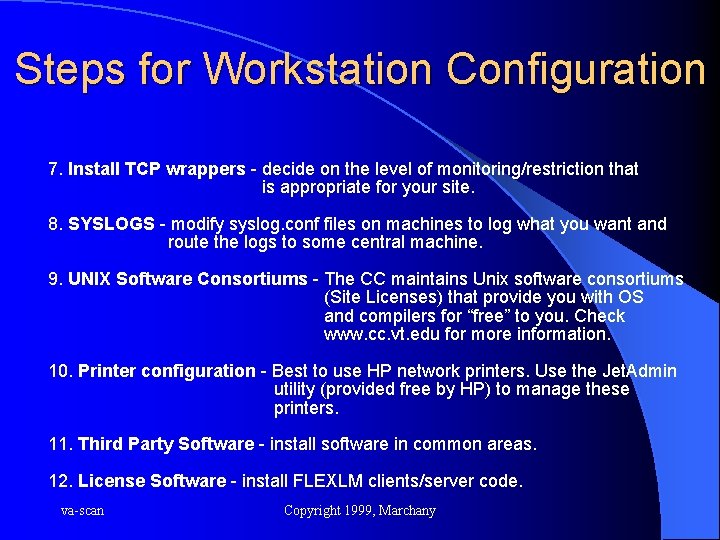 Steps for Workstation Configuration 7. Install TCP wrappers - decide on the level of